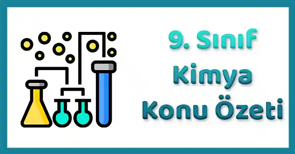 9. Sınıf Kimya - Kimya Hayattır Konu Özeti (Meb)